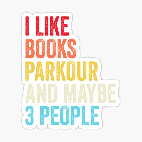 Item preview, I Like Books Parkour  And Maybe Three People Shirt, Funny Cool Parkour  Mens Womens girls Lovers Birthday Christmas Gift Shirt designed and sold by xlnv.