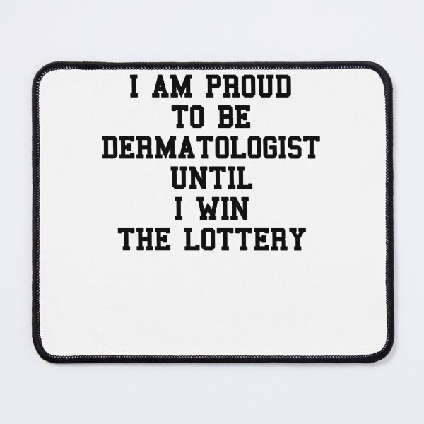Item preview, Dermatologist Saying designed and sold by SydneyLoving.