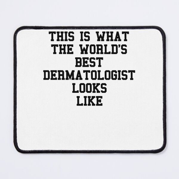 Item preview, Dermatologist Saying designed and sold by SydneyLoving.