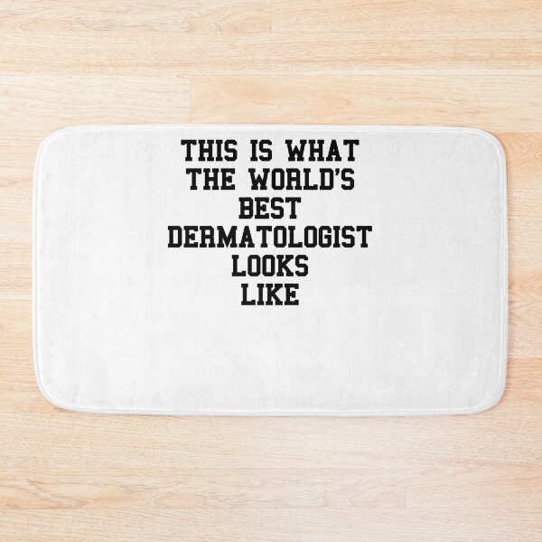 Item preview, Dermatologist Saying designed and sold by SydneyLoving.