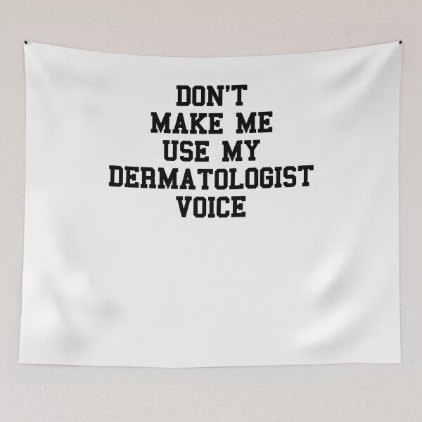 Item preview, Dermatologist Saying designed and sold by SydneyLoving.