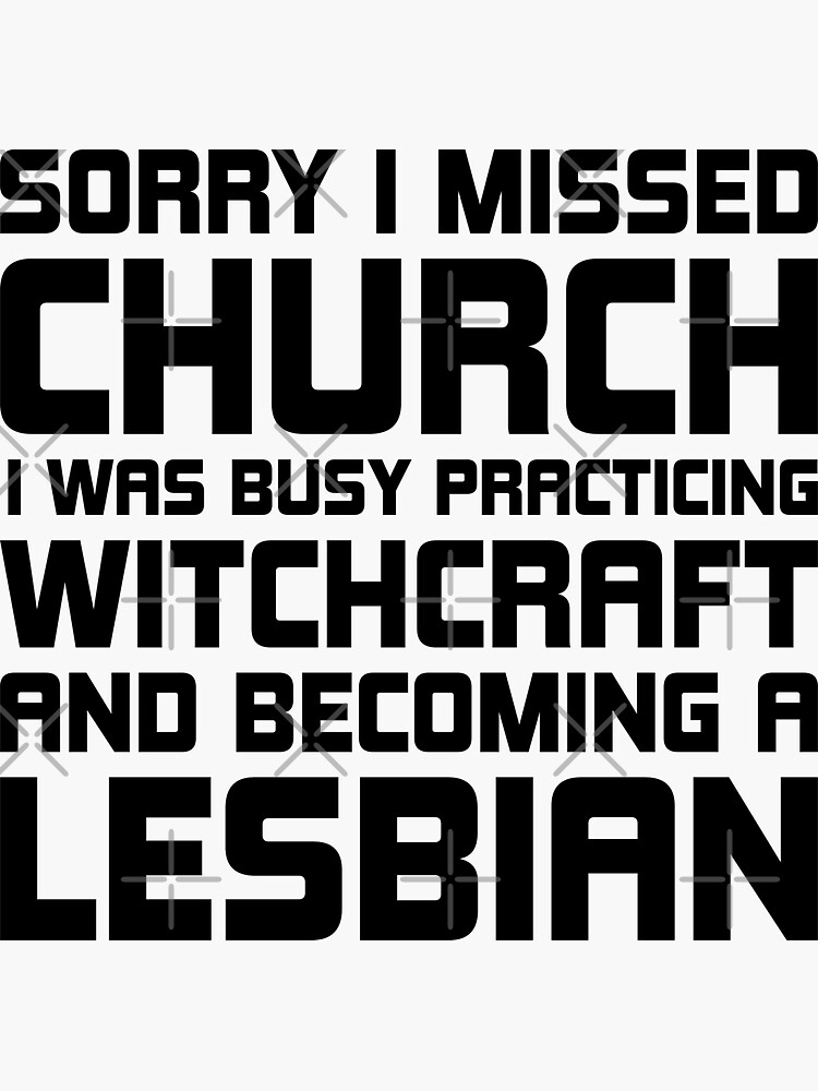 Sorry I Missed Church I Was Busy Practicing Witchcraft Sticker For Sale By Materego Redbubble