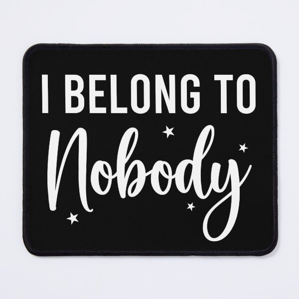 Item preview, Belong To Nobody designed and sold by CataRedBubble.