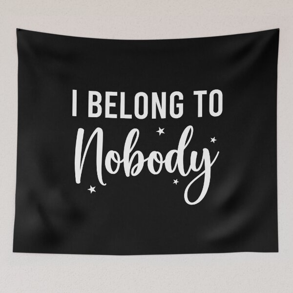 Item preview, Belong To Nobody designed and sold by CataRedBubble.