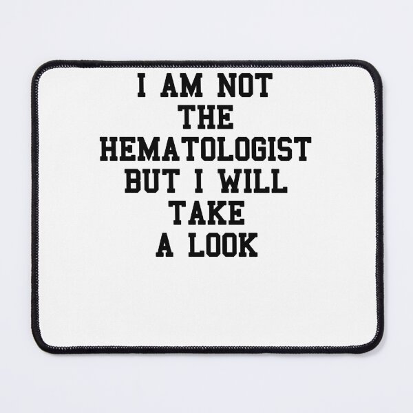 Item preview, Hematologist Saying designed and sold by SydneyLoving.