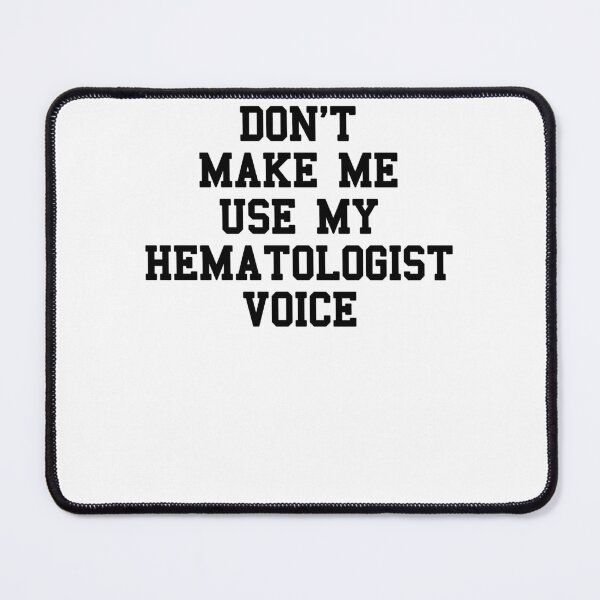 Item preview, Hematologist Saying designed and sold by SydneyLoving.