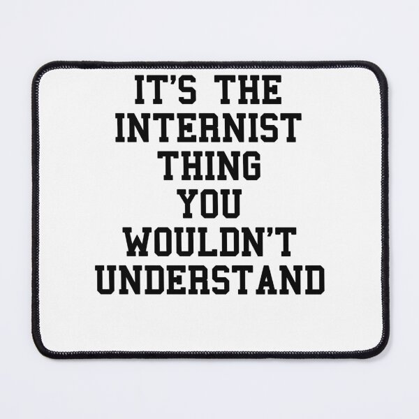 Item preview, Internist Saying designed and sold by SydneyLoving.