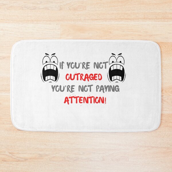 Item preview, If you're not outraged you're not paying attention designed and sold by CreeDesigns723.