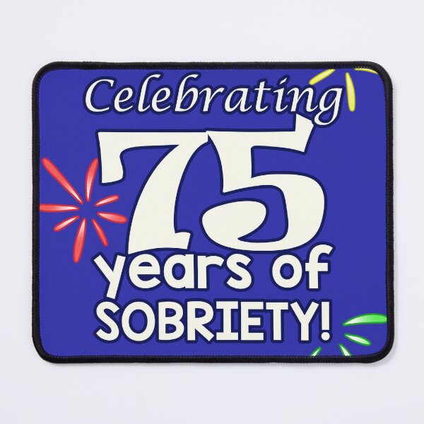Item preview, Celebrating 75 Years of SOBRIETY! designed and sold by RainytaleStudio.