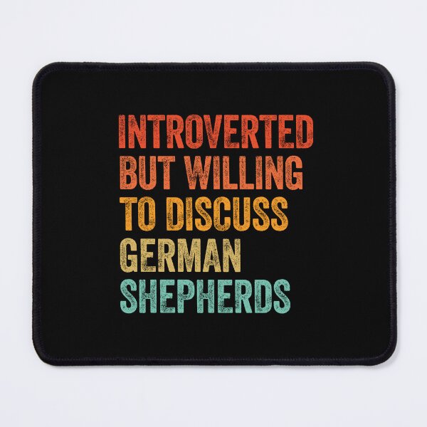 Item preview, Introverted But Willing To Discuss German Shepherds Gift designed and sold by Guarddogdrive.