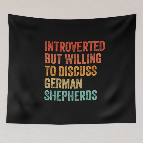Item preview, Introverted But Willing To Discuss German Shepherds Gift designed and sold by Guarddogdrive.