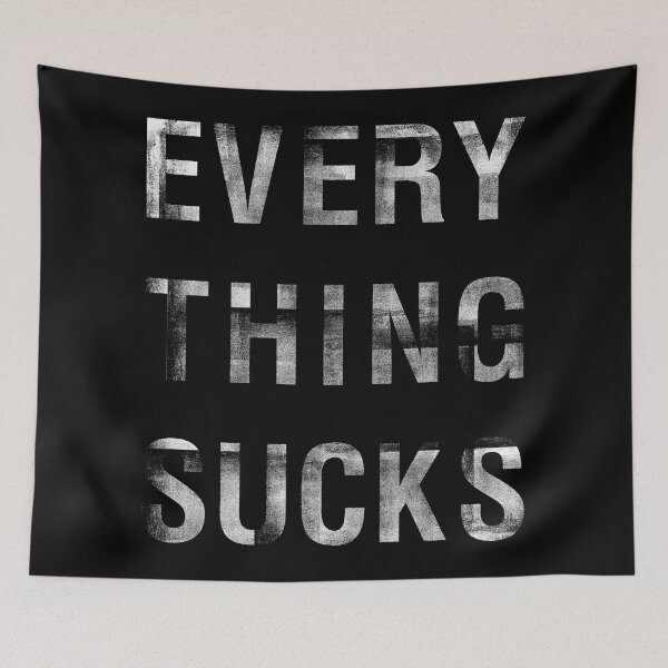 Item preview, Everything Sucks Funny Sarcastic Humor Vintage Graphic designed and sold by BOBSMITHHHHH.