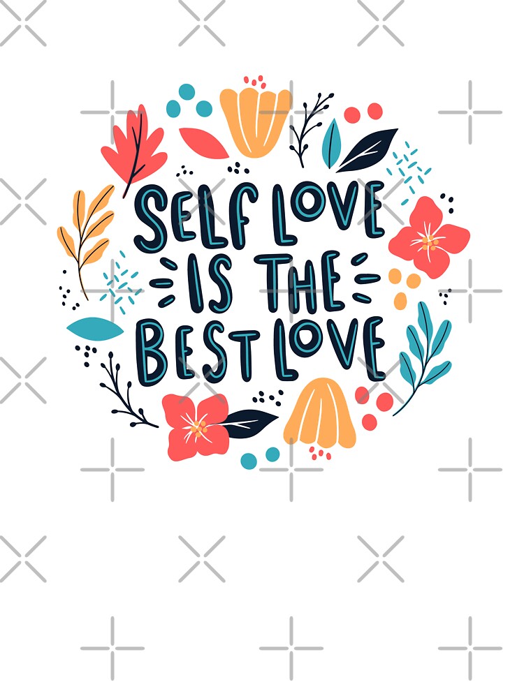 Self Love is the best love Lettering with flowers | Self Love ...