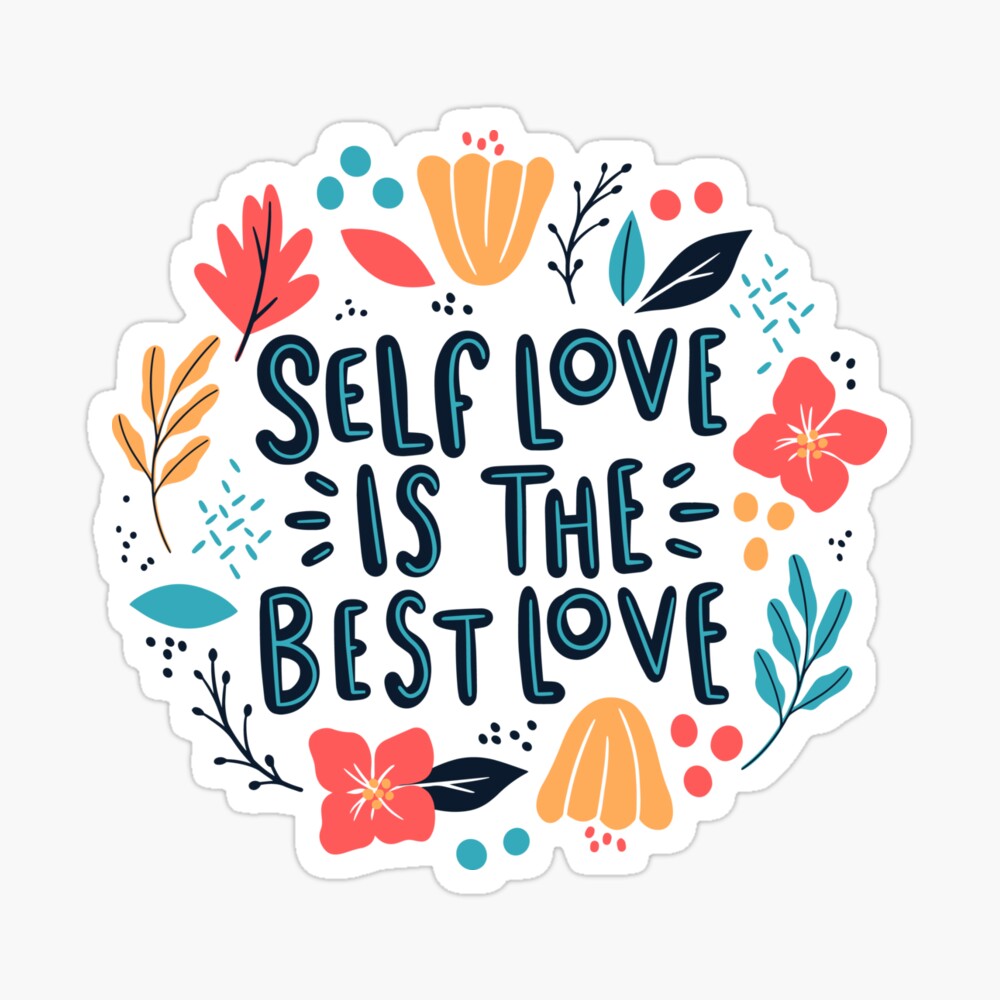 Self Love is the best love Lettering with flowers | Self Love ...