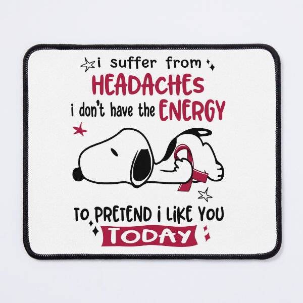 Item preview, I Suffer From Headaches I Do Not Have The Energy To Pretend I Like You Today designed and sold by Wlsnpeggy.
