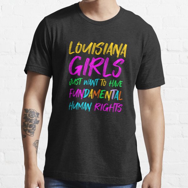 Louisiana Girls Just Want To Have Fundamental Human Rights Text | Kids  T-Shirt