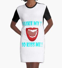 i like my ? so kiss me ! Graphic T-Shirt Dress