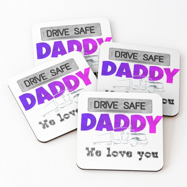 Item preview, Drive Safe Daddy We Love You designed and sold by JustBeCoooool.
