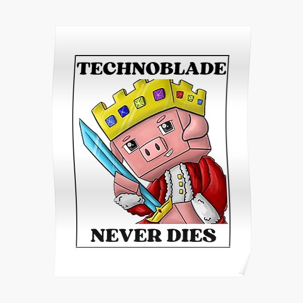 "Technoblade Never Dies" Poster for Sale by PonderThoughts Redbubble