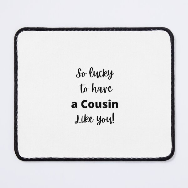 Item preview, So lucky to have a Cousin like you! designed and sold by smugmugsgallery.
