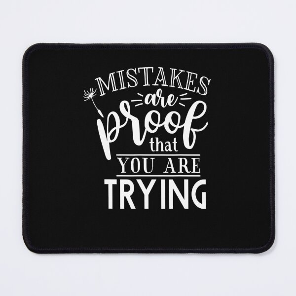 Item preview, MOTIVATION MISTAKES ARE PROOF THAT YOU ARE TRYING designed and sold by Artsy Aura ⭐⭐⭐⭐⭐  .