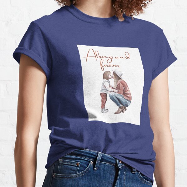 Always And Forever T-Shirts for Sale | Redbubble