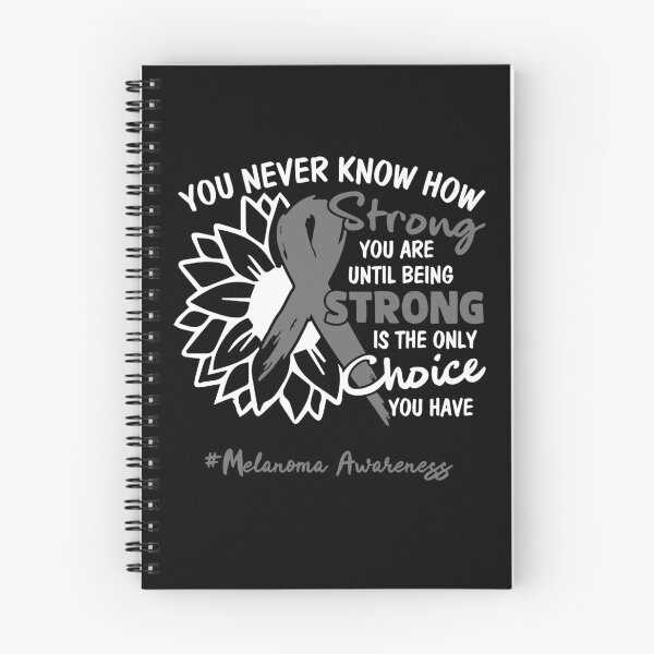 Item preview, Melanoma Awareness You Never Know How Strong You Are Until Being Strong is the only Choice You Have designed and sold by fannieuxp59.
