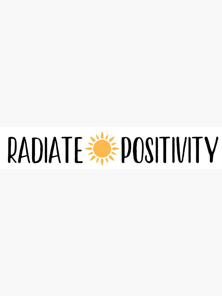 radiate positivity by cedougherty