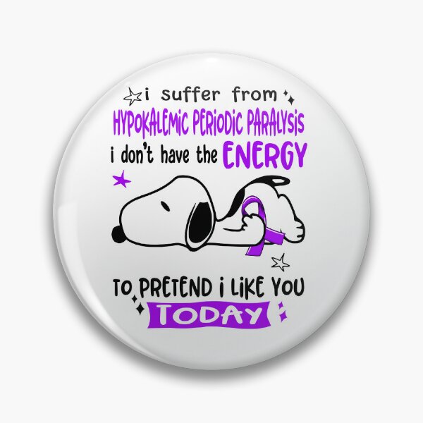 Item preview, I Suffer From Hypokalemic Periodic Paralysis I Do Not Have The Energy To Pretend I Like You Today designed and sold by Wlsnpeggy.