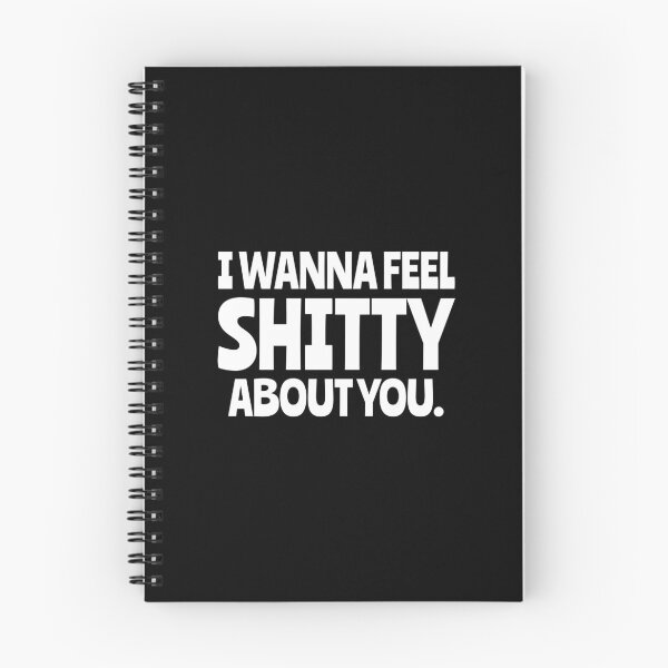 Item preview, I wanna feel shitty about you. designed and sold by keilamariadesig.