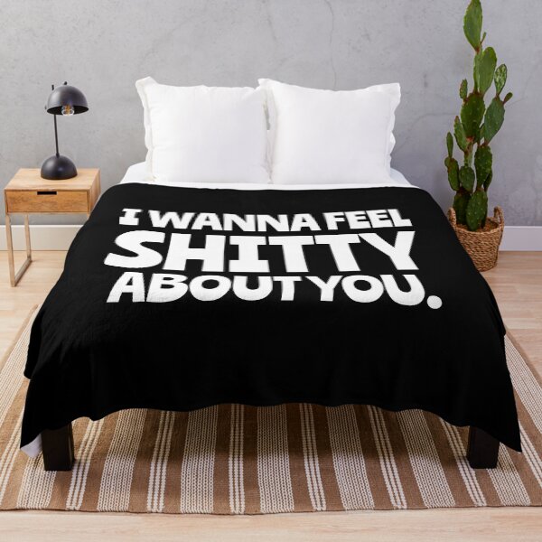 Item preview, I wanna feel shitty about you. designed and sold by keilamariadesig.