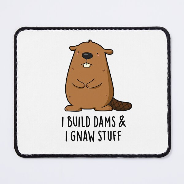 Item preview, I Build Dams And I Gnaw Stuff Funny Beaver Puns designed and sold by punnybone.