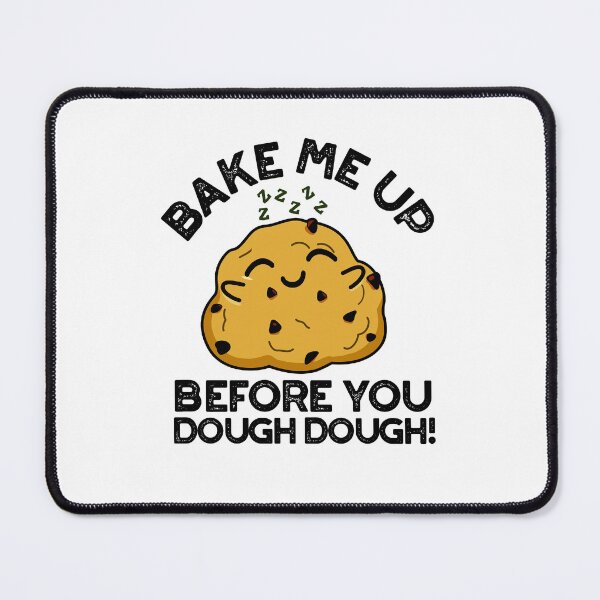 Item preview, Bake Me Up Before You Dough Dough Funny Baking Puns  designed and sold by punnybone.