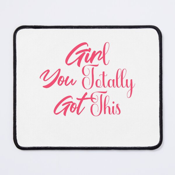 Item preview, Girl You Totally Got This  designed and sold by Mariano ⭐⭐⭐⭐⭐.