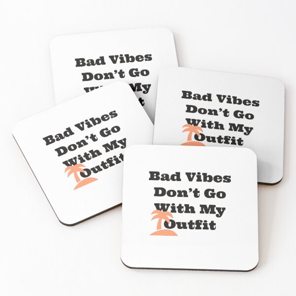 Item preview, Bad Vibes Don't Go With My Outfit designed and sold by GilesTs.