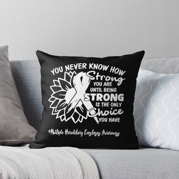 Item preview, Multiple Hereditary Exostoses Awareness You Never Know How Strong You Are Until Being Strong is the only Choice You Have designed and sold by fannieuxp59.
