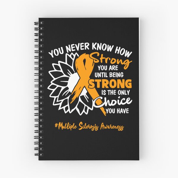 Item preview, Multiple Sclerosis Awareness You Never Know How Strong You Are Until Being Strong is the only Choice You Have designed and sold by fannieuxp59.