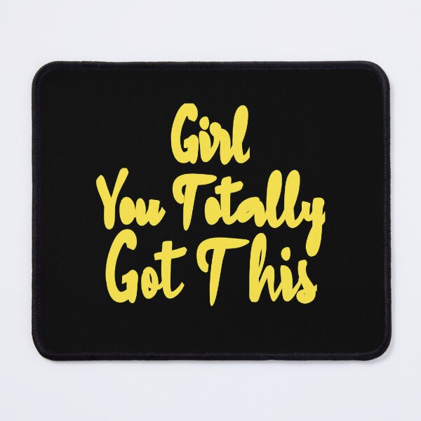 Item preview, Girl You Totally Got This  designed and sold by Mariano ⭐⭐⭐⭐⭐.