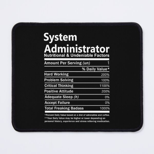 Item preview, System Administrator T Shirt - Nutritional And Undeniable Factors Gift Item Tee designed and sold by watkinsmat.