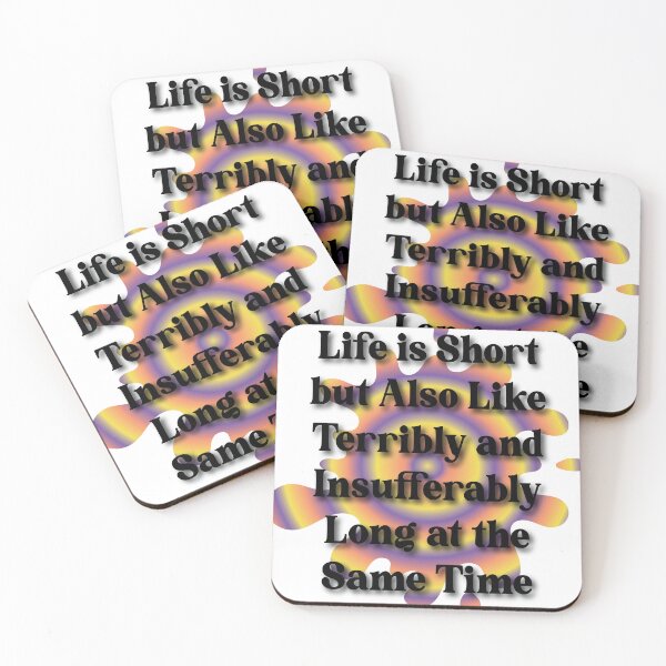Item preview, Life is short but also like terribly and insufferably long at the same time designed and sold by Lezbo1986.