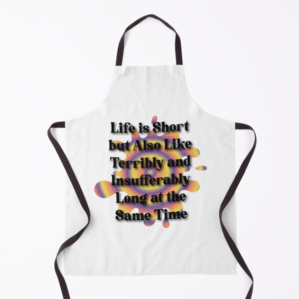 Item preview, Life is short but also like terribly and insufferably long at the same time designed and sold by Lezbo1986.