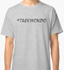 Hashtag Taekwondo Classic T-Shirt