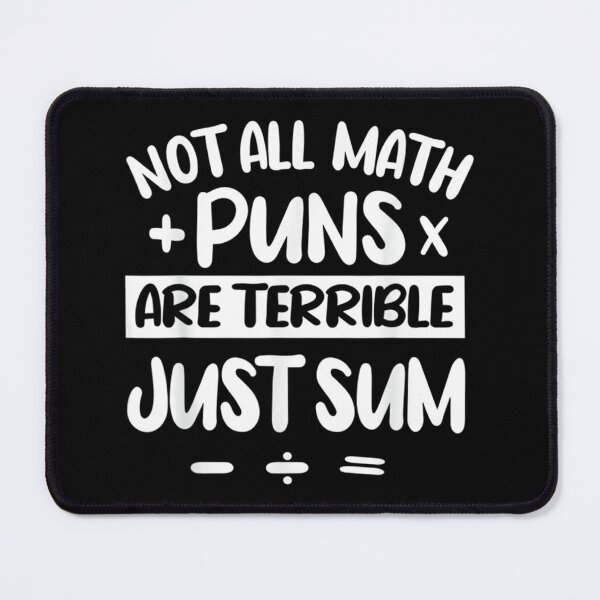 Item preview, Not All Math Puns Are Terrible Just Sum Mathematics Math T-Shirt Pullover Sweatshirt designed and sold by kimmesajgreh.