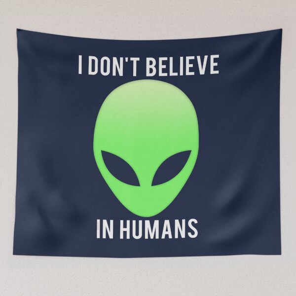 Item preview, I Don't Believe In Humans Alien Space designed and sold by dragonteesa.