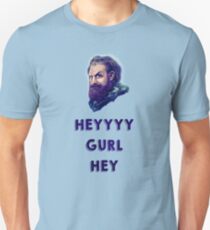 HEYYYY Gurl Hey Unisex T-Shirt