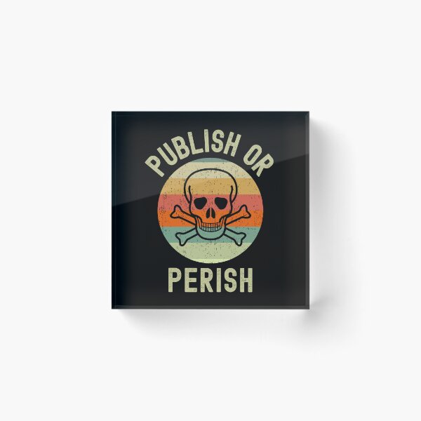 Item preview, Publish Or Perish - Funny Professor, Academia, Tenure, Associate Professor, Assistant Professor designed and sold by jadedscientist.