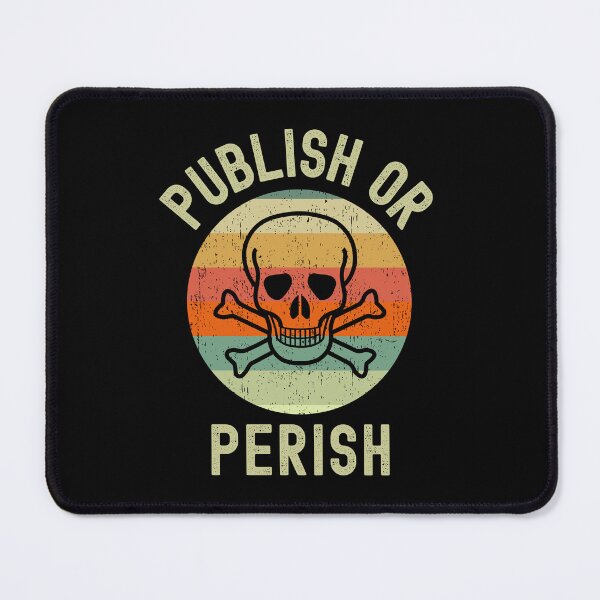 Item preview, Publish Or Perish - Funny Professor, Academia, Tenure, Associate Professor, Assistant Professor designed and sold by jadedscientist.