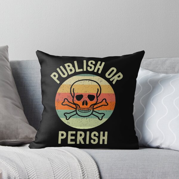 Item preview, Publish Or Perish - Funny Professor, Academia, Tenure, Associate Professor, Assistant Professor designed and sold by jadedscientist.