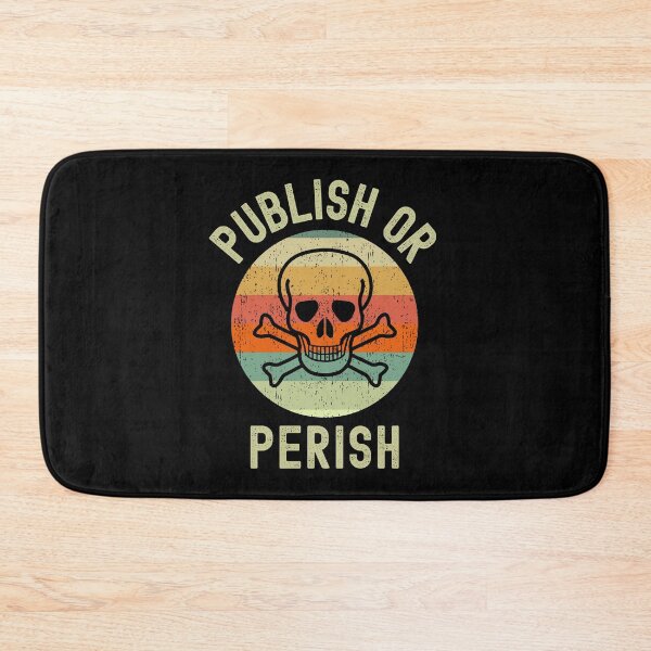 Item preview, Publish Or Perish - Funny Professor, Academia, Tenure, Associate Professor, Assistant Professor designed and sold by jadedscientist.