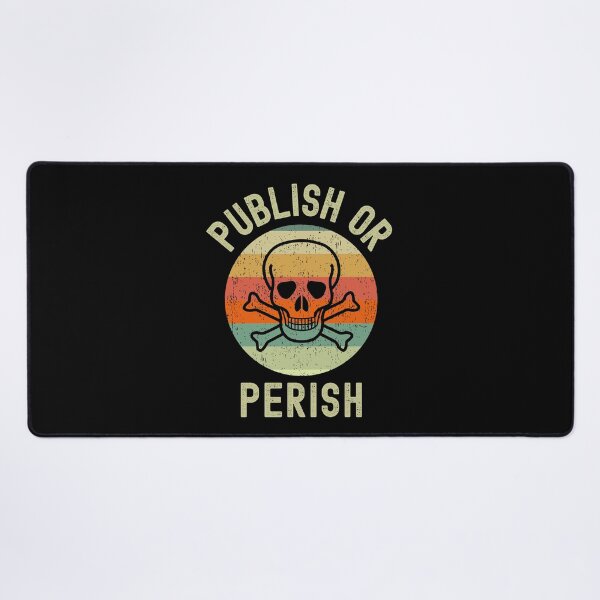 Item preview, Publish Or Perish - Funny Professor, Academia, Tenure, Associate Professor, Assistant Professor designed and sold by jadedscientist.